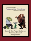 Predator at the Chessboard : A Field Guide to Chess Tactics (Book II) - Book