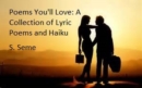 Poems You'll Love: A Collection of Lyric Poems and Haiku - Book