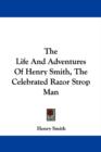 The Life And Adventures Of Henry Smith, The Celebrated Razor Strop Man - Book