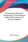 Hermeneutical Manual Or, Introduction To The Exegetical Study Of The Scriptures Of The New Testament - Book