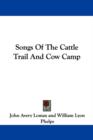 Songs Of The Cattle Trail And Cow Camp - Book