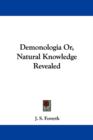 Demonologia Or, Natural Knowledge Revealed - Book