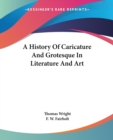 A History Of Caricature And Grotesque In Literature And Art - Book