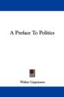 A Preface To Politics - Book