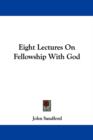 Eight Lectures On Fellowship With God - Book
