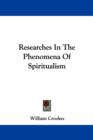 Researches In The Phenomena Of Spiritualism - Book