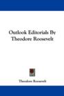 Outlook Editorials By Theodore Roosevelt - Book