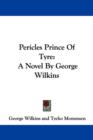 Pericles Prince Of Tyre: A Novel By George Wilkins - Book