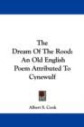 The Dream Of The Rood: An Old English Poem Attributed To Cynewulf - Book