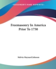 Freemasonry In America Prior To 1750 - Book