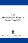 The Miscellaneous Plays Of Edwin Booth V3 - Book