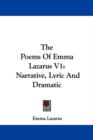 The Poems Of Emma Lazarus V1 : Narrative, Lyric And Dramatic - Book