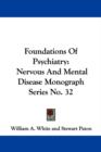 Foundations Of Psychiatry : Nervous And Mental Disease Monograph Series No. 32 - Book