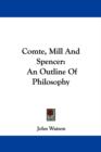 Comte, Mill And Spencer: An Outline Of Philosophy - Book