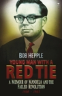 Young man with a red tie : A memoir of Mandela and the failed revolution, 1960-63 - Book