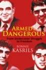 Armed and dangerous : My undercover struggles against apartheid - Book