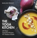 The yoga kitchen : 100 easy superfood recipes for radiant health - Book