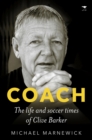 Coach : The life and soccer times of Clive Barker - Book