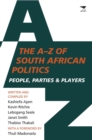 The A to Z of South African politics : People, parties and players - Book
