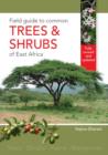 Field Guide to Common Trees & Shrubs of East Africa - eBook