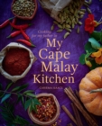 Cooking for my father in My Cape Malay Kitchen : Cooking for my father in My Cape Malay Kitchen - eBook