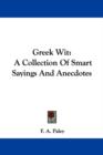 Greek Wit: A Collection Of Smart Sayings And Anecdotes - Book