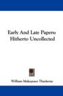 Early And Late Papers : Hitherto Uncollected - Book