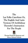 The Lay Folks Catechism Or, The English And Latin Versions Of Archbishop Thoresby's Instruction For The People - Book