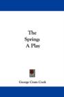 The Spring: A Play - Book