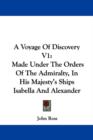 A Voyage Of Discovery V1: Made Under The Orders Of The Admiralty, In His Majesty's Ships Isabella And Alexander - Book