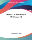 Treatise On The Diseases Of Women V1 - Book