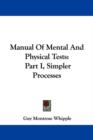 Manual Of Mental And Physical Tests : Part I, Simpler Processes - Book