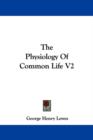 The Physiology Of Common Life V2 - Book