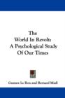 The World In Revolt: A Psychological Study Of Our Times - Book