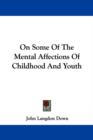 On Some Of The Mental Affections Of Childhood And Youth - Book