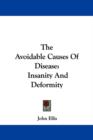 The Avoidable Causes Of Disease: Insanity And Deformity - Book