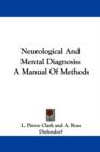 Neurological And Mental Diagnosis : A Manual Of Methods - Book