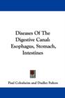 Diseases Of The Digestive Canal : Esophagus, Stomach, Intestines - Book