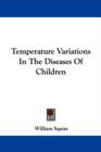 Temperature Variations In The Diseases Of Children - Book