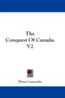 The Conquest Of Canada: V2 - Book