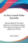 SO HERE COMETH WHITE HYACINTHS: BEING A - Book