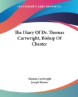 The Diary Of Dr. Thomas Cartwright, Bishop Of Chester - Book