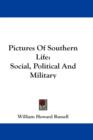 Pictures Of Southern Life: Social, Political And Military - Book
