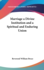 Marriage a Divine Institution and a Spiritual and Enduring Union - Book