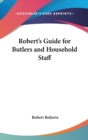Robert's Guide for Butlers and Household Staff - Book