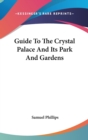 Guide To The Crystal Palace And Its Park And Gardens - Book