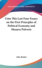 Unto This Last Four Essays on the First Principles of Political Economy and Munera Pulveris - Book