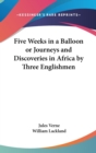 Five Weeks in a Balloon or Journeys and Discoveries in Africa by Three Englishmen - Book