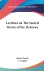 Lectures on the Sacred Poetry of the Hebrews - Book