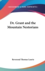 Dr. Grant and the Mountain Nestorians - Book